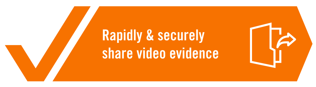 Rapidly & securely share video evidence