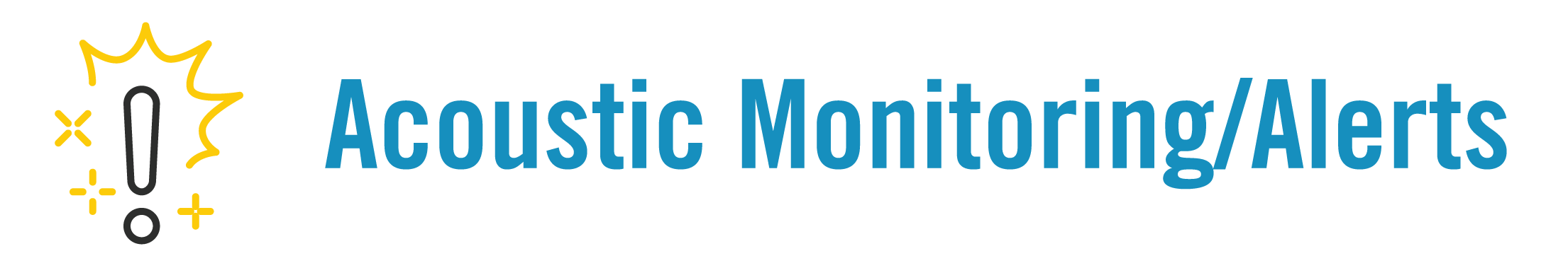 Acoustic Monitoring/Alerts