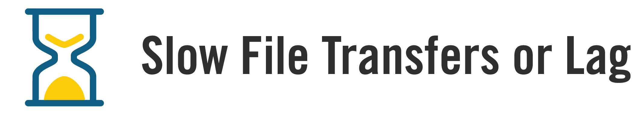 Slow File Transfers or Lag